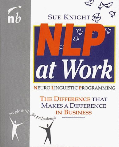 NLP at Work: The Essence of Excellence
