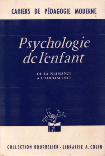 cahiers de pédagogie moderne, tome 1 : psychologie de l'enfant, de la naissance à l'adolescence