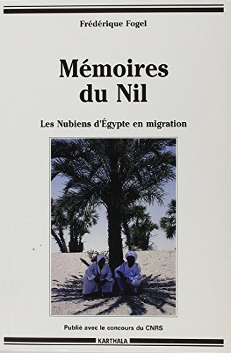 Mémoires du Nil : les Nubiens d'Egypte en migration