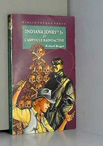 Indiana Jones Jr et l'ampoule radioactive
