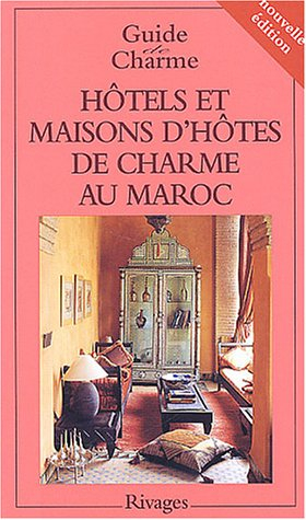 Hôtels et maisons d'hôtes de charme au Maroc