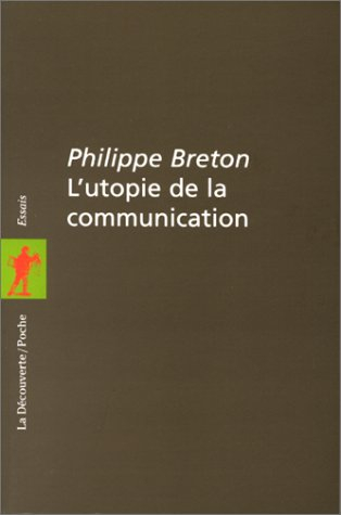 L'utopie de la communication : le mythe du village planétaire