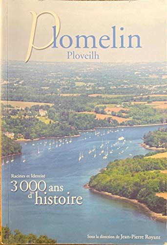 Plomelin - Ploveilh. Racines et identité : 3000 ans d'histoire