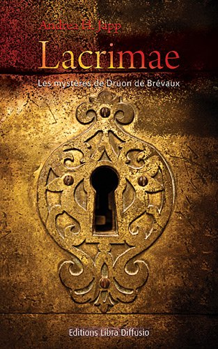 Les mystères de Druon de Brévaux. Vol. 2. Lacrimae