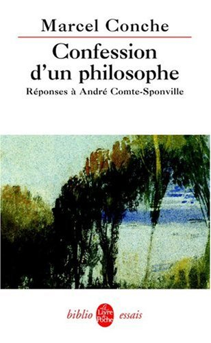 Confession d'un philosophe : réponses à André Comte-Sponville