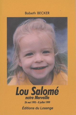 Lou Salomé, notre merveille : 26 mai 1995-8 juillet 1999