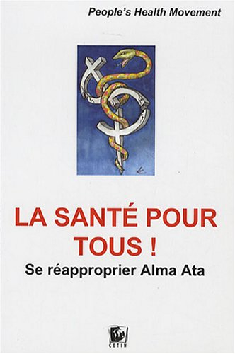 La santé pour tous ! : se réapproprier Alma-Ata