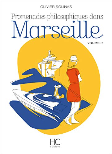 Promenades philosophiques dans Marseille. Vol. 2
