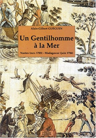 Un gentilhomme à la mer : Nantes (nov. 1785)-Madagascar (juin 1786)