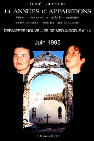 Dernières nouvelles de Medjugorje. Vol. 14. 14 années d'apparitions : prière, conversions, aide huma