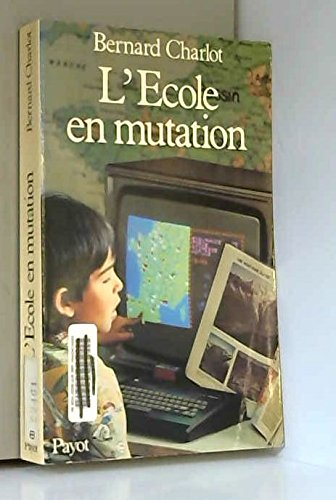 L'Ecole en mutation : crise de l'école et mutations sociales