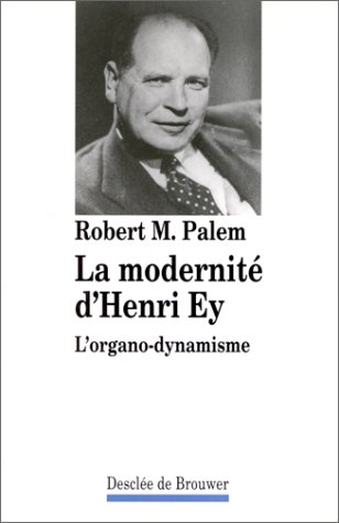 La modernité d'Henri Ey : l'organo-dynamisme