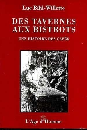 Des tavernes aux bistrots : histoire des cafés