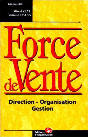 force de vente, 2e édition. direction - organisation - gestion