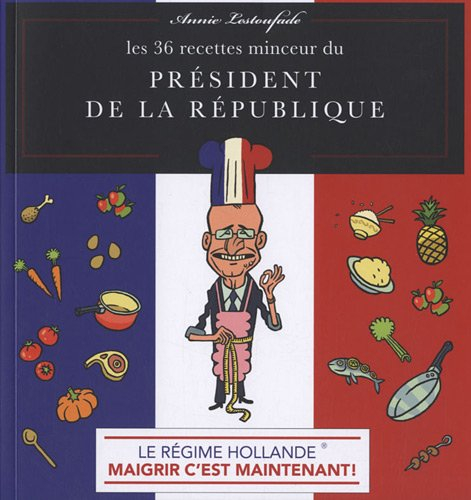 Les 36 recettes minceur du président de la République : le régime Hollande