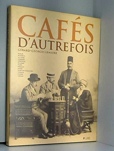 Cafés d'autrefois - Gérard-Georges Lemaire