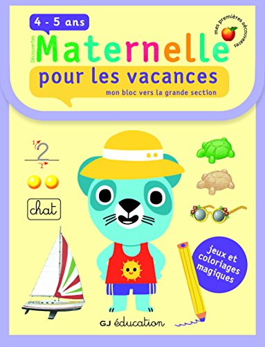 Découvertes maternelle pour les vacances, 4-5 ans : mon bloc vers la grande section : jeux et colori
