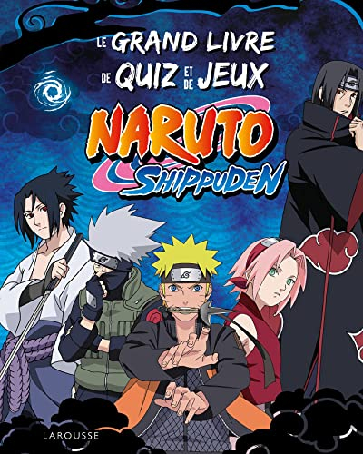 Naruto Shippuden : le grand livre de quiz et de jeux
