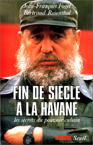Fin de siècle à la Havane : les secrets du pouvoir cubain