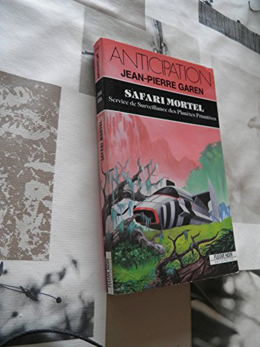 Service de surveillance des planètes primitives. Vol. 18. Safari mortel