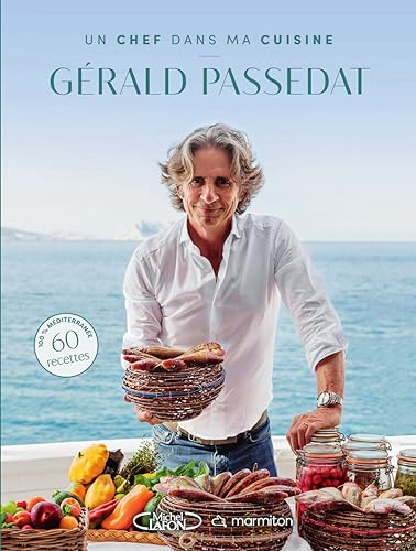 Marmiton : un chef dans ma cuisine : Gérald Passedat