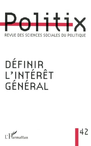 Politix, n° 42. Définir l'intérêt général