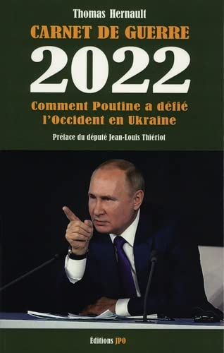Carnet de guerre 2022 : comment Poutine a défié l'Occident en Ukraine