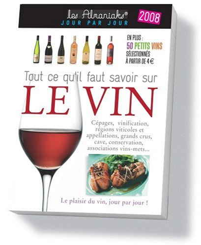 Tout ce qu'il faut savoir sur le vin 2008 : cépages, vinification, régions viticoles et appellations
