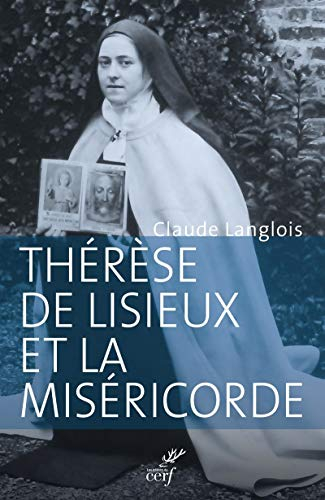 Thérèse de Lisieux et la miséricorde : entre révélation et prédication