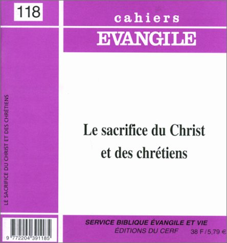Cahiers Evangile, n° 118. Le sacrifice du Christ et des chrétiens
