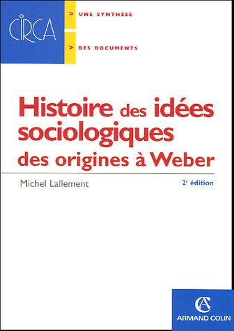 Histoire des idées sociologiques. Des origines à Weber