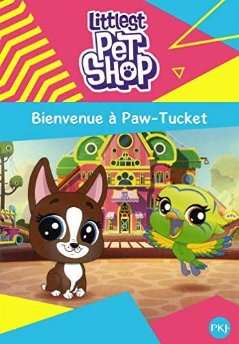 Littlest Petshop. Vol. 1. Bienvenue à Paw-Tucket