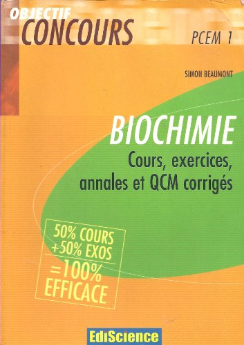 Biochimie PCEM 1 : cours, exercices, annales et QCM corrigés