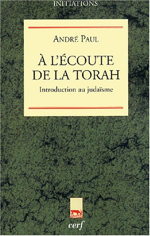 A l'écoute de la Torah : introduction au judaïsme