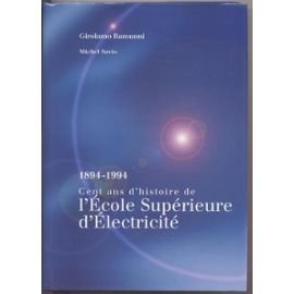 1894-1994, cent ans d'histoire de l'ecole supérieure d'électricité