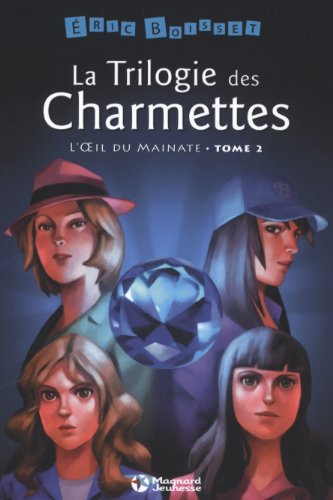 La trilogie des Charmettes. Vol. 2. L'oeil du mainate