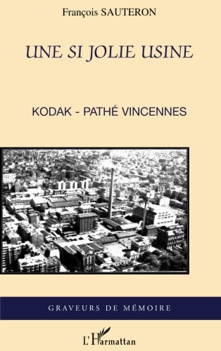 Une si jolie usine : Kodak-Pathé Vincennes