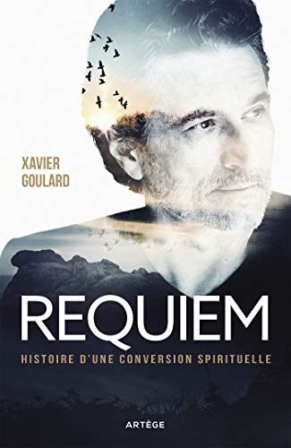 Requiem : histoire d'une conversion spirituelle