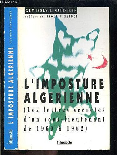 L'Imposture algérienne : lettres secrètes d'un sous-lieutenant de 1960 à 1962
