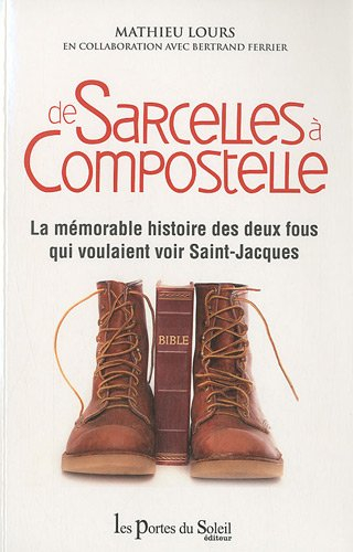 De Sarcelles à Compostelle : la mémorable histoire des deux fous qui voulaient voir Saint-Jacques
