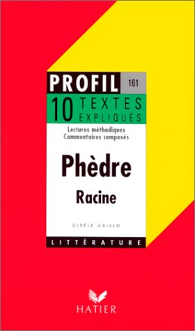phedre (1677), racine. 10 textes expliqués