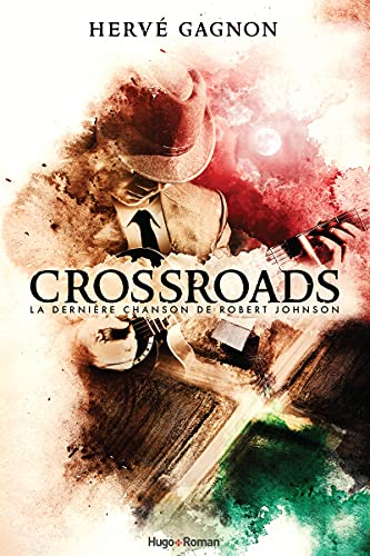 Crossroads : la dernière chanson de Robert Johnson