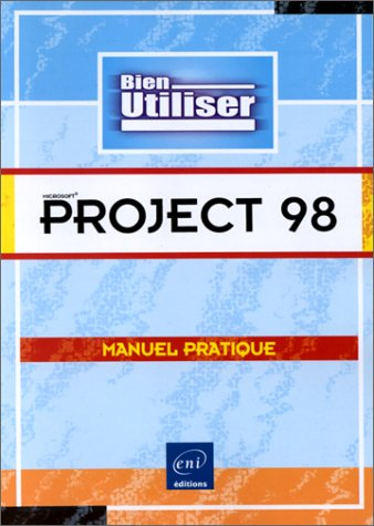 Microsoft Project 98 : manuel pratique
