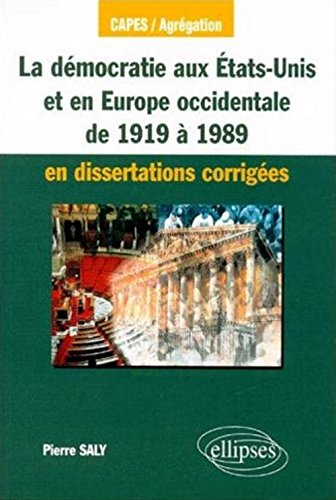 La démocratie aux Etats-Unis et en Europe occidentale de 1919 à 1989 en dissertations corrigées