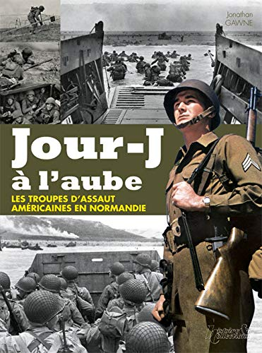 Le 6 juin à l'aube : les unités spéciales américaines du débarquement en Normandie