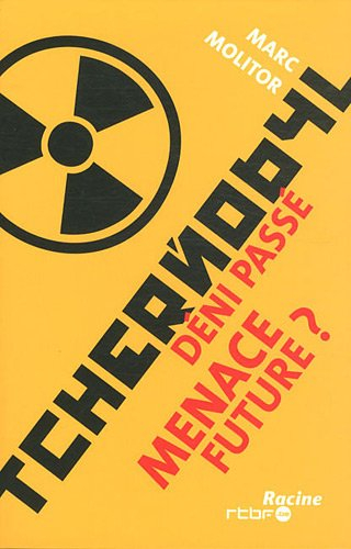 Tchernobyl : déni passé, menace future ?