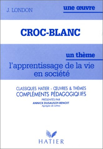 Croc-Blanc, J. London : compléments pédagogiques