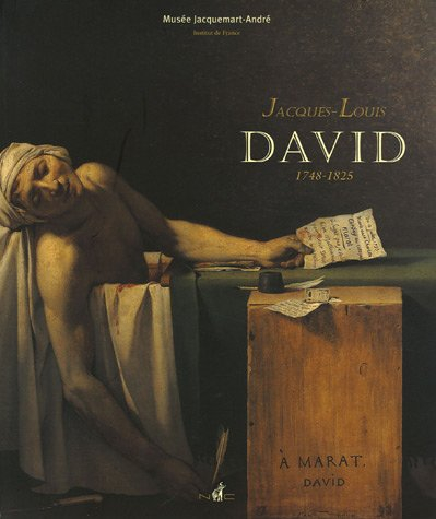 Jacques-Louis David 1748-1825 : exposition, Paris, Musée Jacquemart-André, 4 oct. 2005-31 janv. 2006
