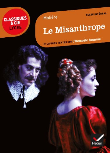 Le misanthrope (1666) : et autres textes sur l'honnête homme : texte intégral suivi d'un dossier cri