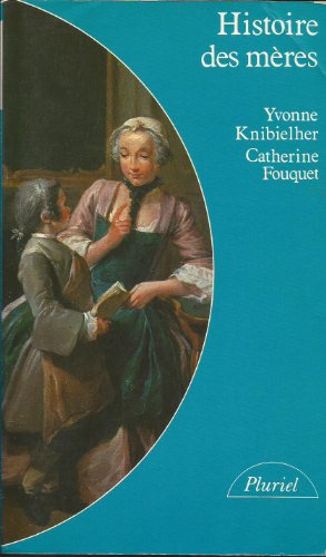 Histoire des mères du Moyen Age à nos jours